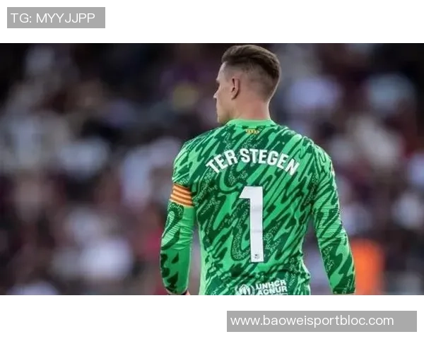 赫罗纳队长盛赞特狮称其为顶级球员期待提升球队实力受欢迎