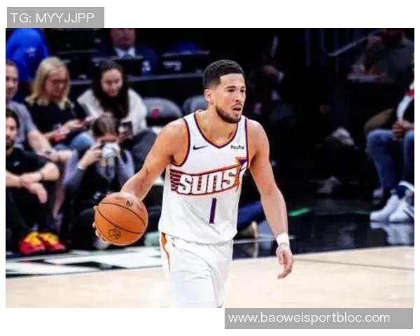 太阳主帅称布克将更多担任控卫角色提升球队进攻效率